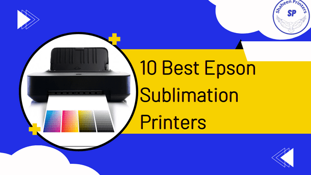 10 Best Epson Sublimation Printers